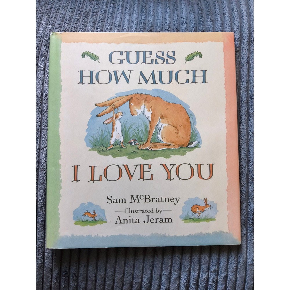 Guess How Much I Love You By: Sam McBratney First U.S Edition 1995 RARE